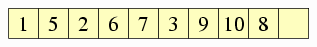Array: 1, 5, 2, 6, 7, 3, 9, 10, 8, empty